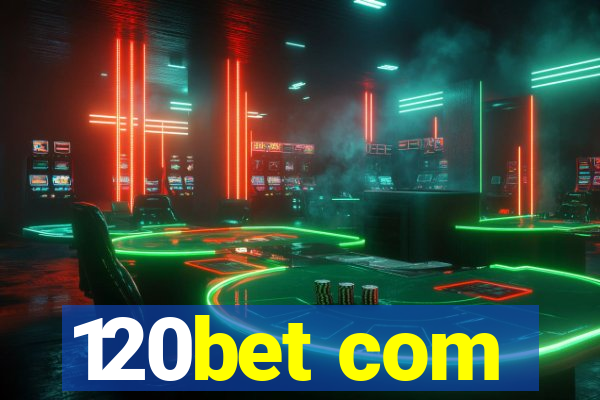 120bet com
